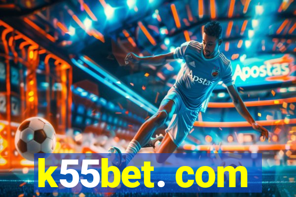 k55bet. com